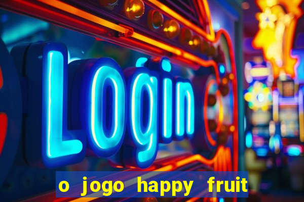 o jogo happy fruit fusion paga mesmo